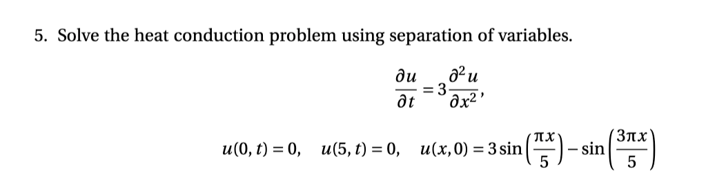 Solved 5. Solve the heat conduction problem using separation | Chegg.com
