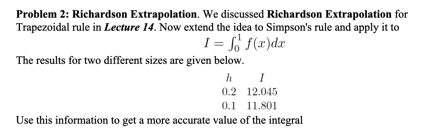 Solved = Problem 2: Richardson Extrapolation. We Discussed | Chegg.com