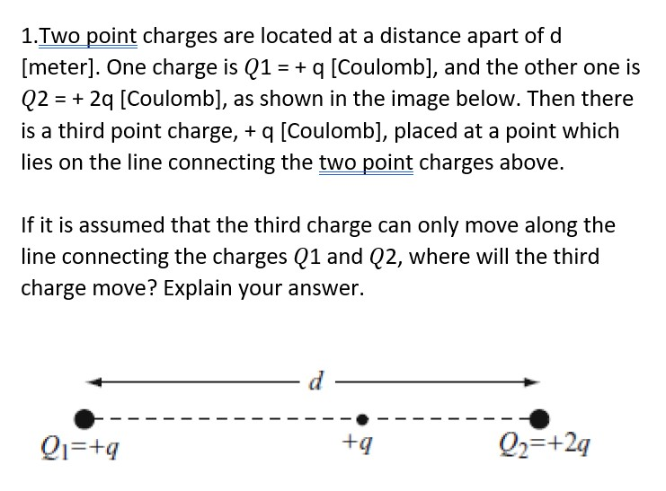 Solved 1.Two point charges are located at a distance apart | Chegg.com