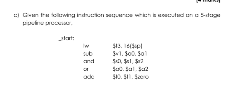 Solved c) Given the following instruction sequence which is | Chegg.com