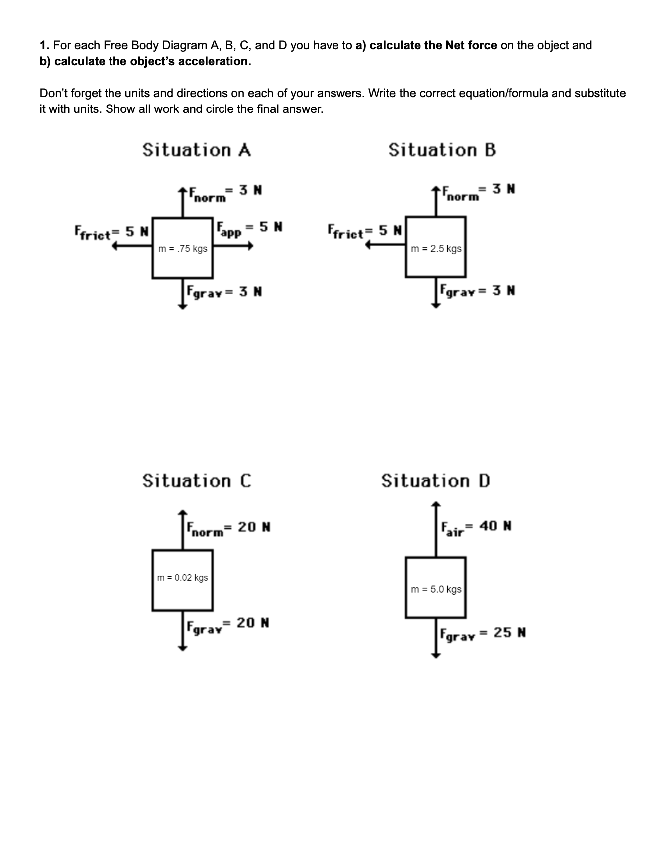 Solved 1. For each Free Body Diagram A, B, C, and D you have | Chegg.com