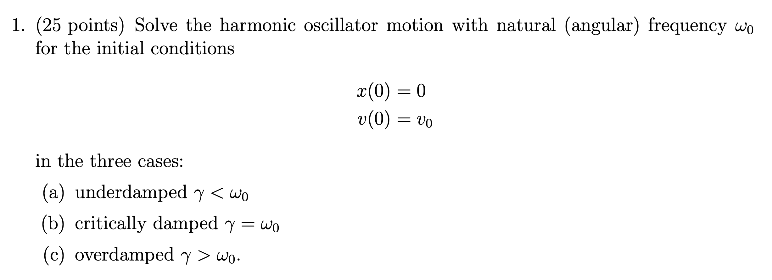 Solved 1. (25 points) Solve the harmonic oscillator motion | Chegg.com