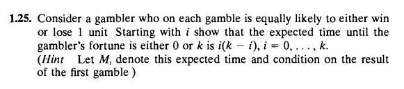 Solved 1.25. Consider A Gambler Who On Each Gamble Is | Chegg.com