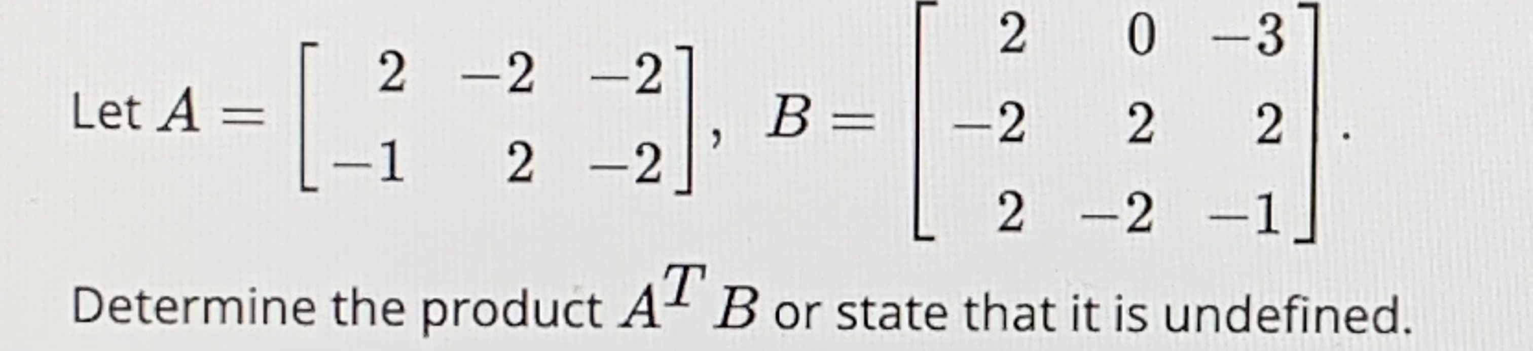 Solved A=[2−1−22−2−2],B=⎣⎡2−2202−2−32−1⎦⎤ | Chegg.com