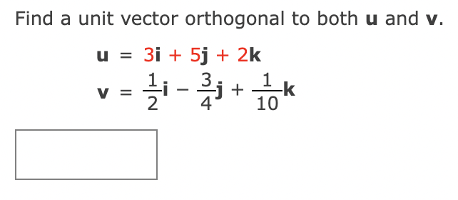 Solved Find A Unit Vector Orthogonal To Both U And V. | Chegg.com