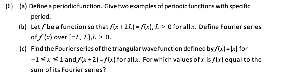 Solved (6) (a) Define a periodic function. Give two examples | Chegg.com