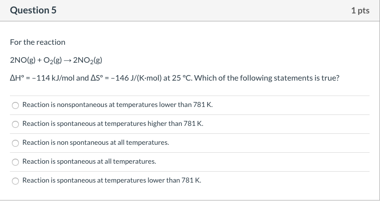 Mol Questions Solved Question 5 1 pts For the reaction 2NO(g) + O2(g) + | Chegg.com
