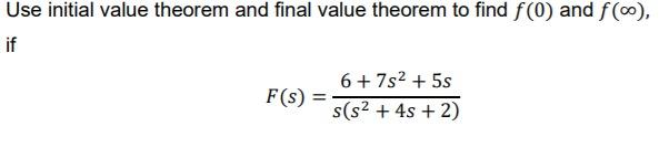 Solved Use initial value theorem and final value theorem to | Chegg.com