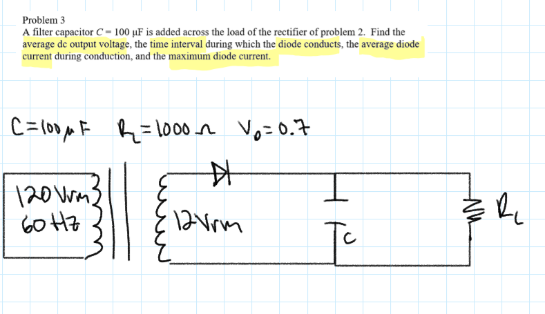 Filter Capacitor Problem Solved Problem 3 A filter capacitor C = 100 uF is added | Chegg.com