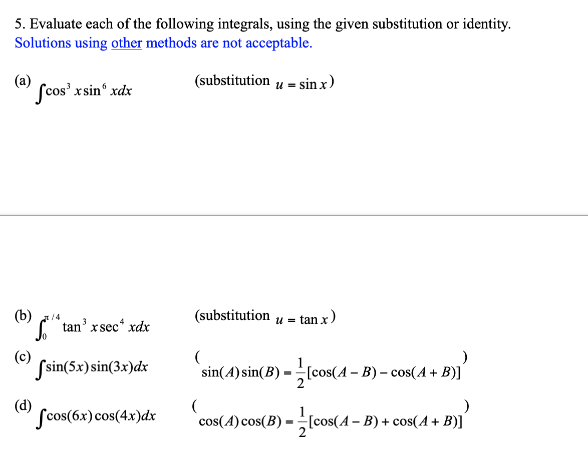 Solved 5. Evaluate each of the following integrals, using | Chegg.com