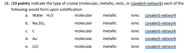 Solved a. 18. (10 points) Indicate the type of crystal | Chegg.com