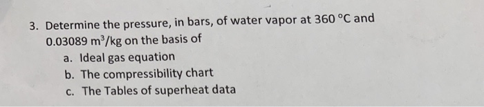 Solved 3. Determine the pressure, in bars, of water vapor at | Chegg.com