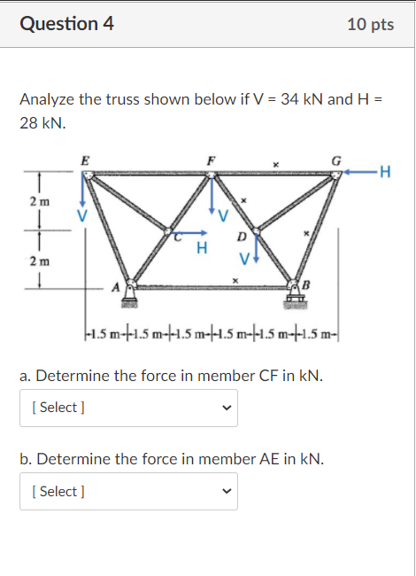 Solved Question 4 10 pts Analyze the truss shown below if V | Chegg.com