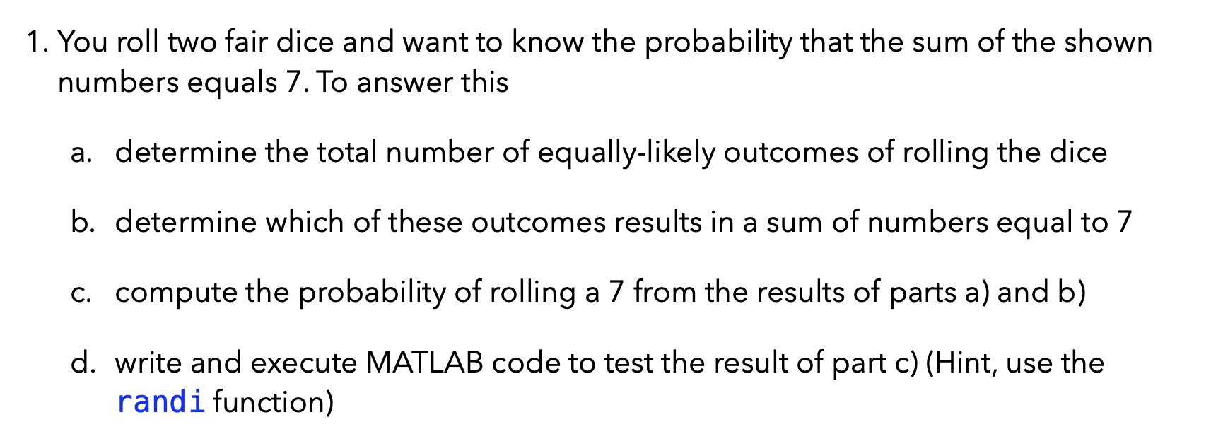 Solved 1. You Roll Two Fair Dice And Want To Know The | Chegg.com