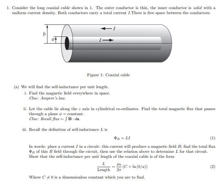 Solved 1. Consider the long coaxial cable shown in 1. The