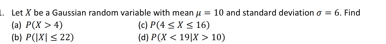 Solved 1. Let X be a Gaussian random variable with mean j = | Chegg.com