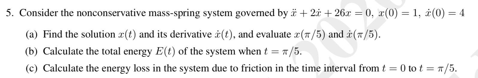 Solved 5 Consider The Nonconservative Mass Spring System Chegg Com