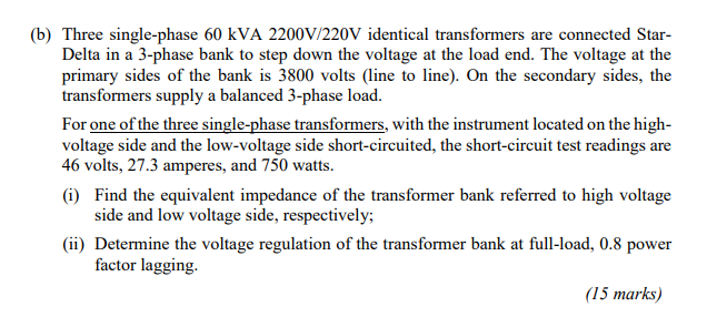 Solved (b) Three Single-phase 60 KVA 2200V/220V Identical | Chegg.com