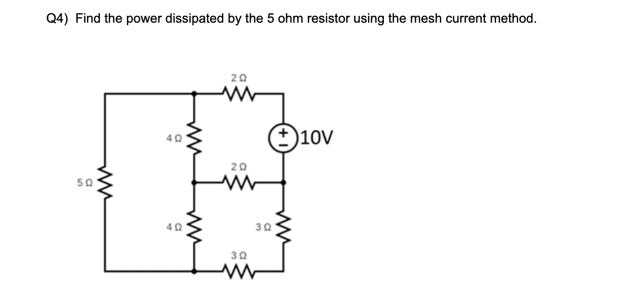 Solved Q4 Find The Power Dissipated By The 5 Ohm Resistor