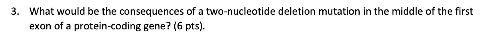 Solved 3. What would be the consequences of a two-nucleotide | Chegg.com