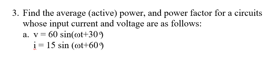 Solved 3. Find the average (active) power, and power factor | Chegg.com