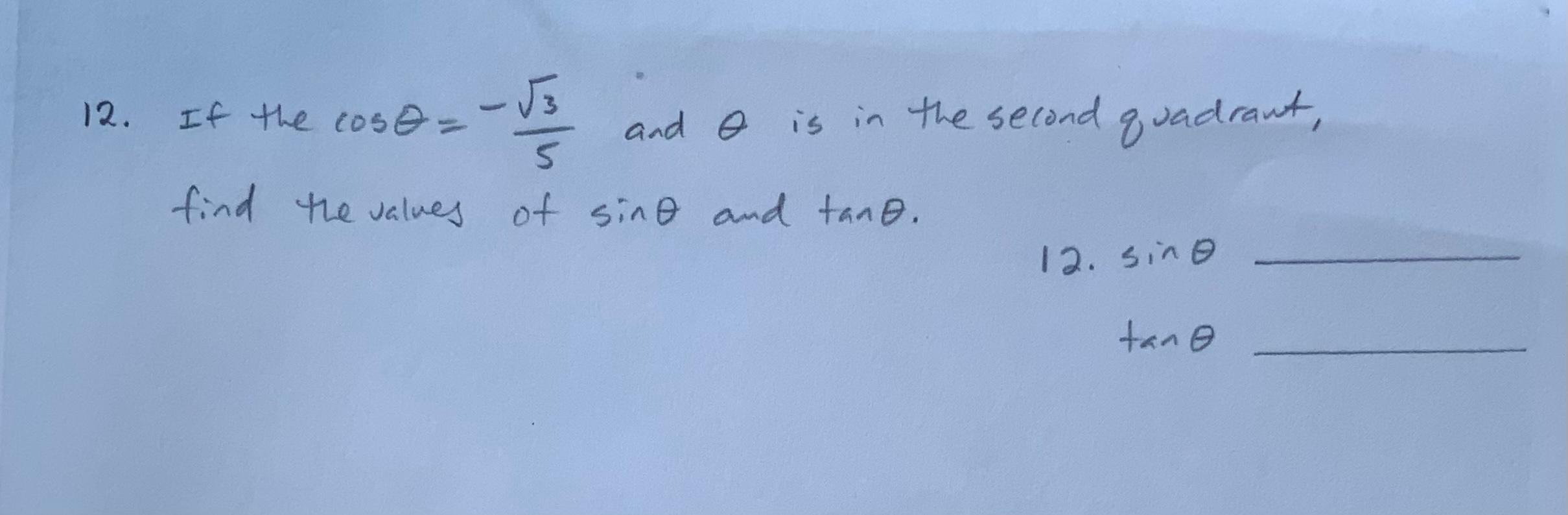 Solved 12. If the cosa = - and e is in the second quadrant, | Chegg.com