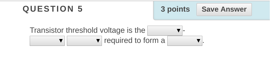 Solved QUESTION 5 3 points Save Answer Transistor threshold | Chegg.com