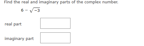 Solved Find the real and imaginary parts of the complex | Chegg.com