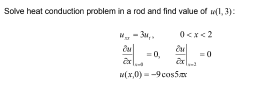 Solved Solve heat conduction problem in a rod and find value | Chegg.com