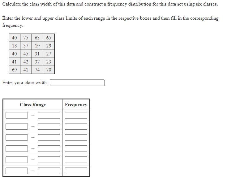 Solved Calculate the class width of this data and construct | Chegg.com
