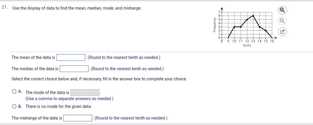 Solved 21. Use the display of data to find the mean, median, | Chegg.com