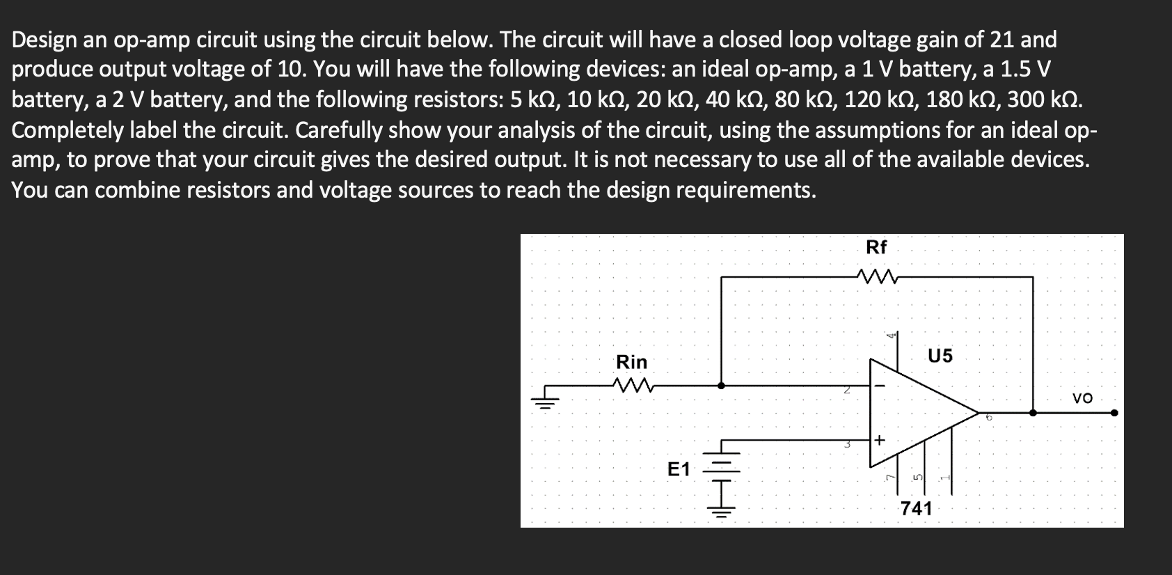 Solved Design an op-amp circuit using the circuit below. The Circuit Diagram