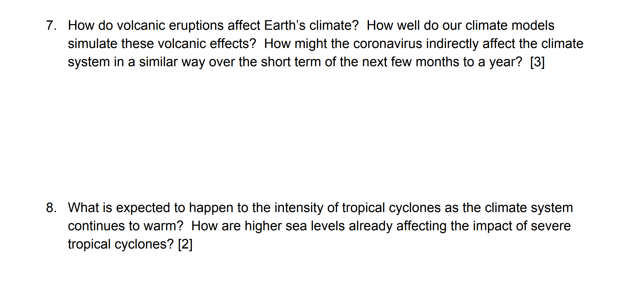 Solved 7. How do volcanic eruptions affect Earth's climate?