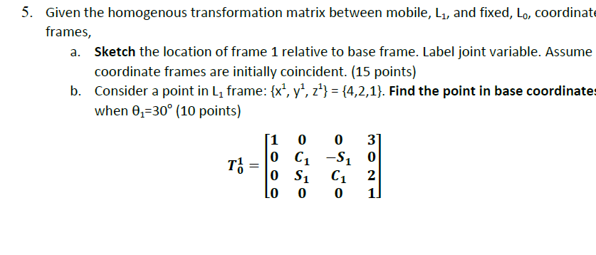 Solved 5. Given the homogenous transformation matrix between | Chegg.com