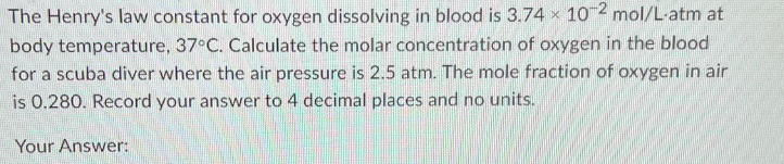 Solved The Henry's law constant for oxygen dissolving in | Chegg.com