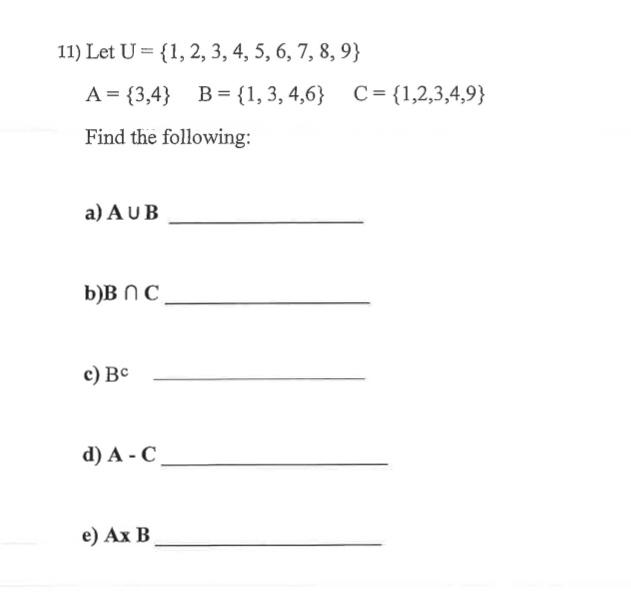 Solved 11) Let U = {1, 2, 3, 4, 5, 6, 7, 8, 9} A= {3,4} B = | Chegg.com