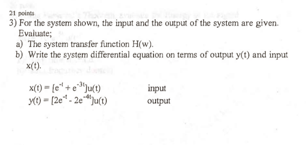 Solved 21 points 3) For the system shown, the input and the | Chegg.com
