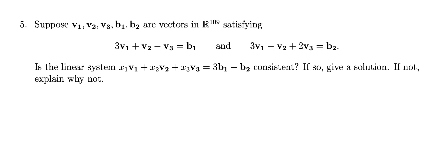 Solved 5. Suppose V1,v2,v3,b1,b2 Are Vectors In R109 | Chegg.com