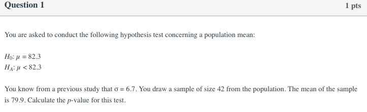Solved Question 1 1 pts You are asked to conduct the | Chegg.com