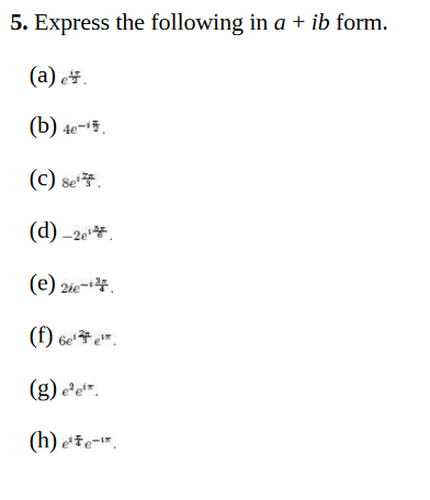 Solved 5. Express the following in a+ib form. (a) e2ir. (b) | Chegg.com
