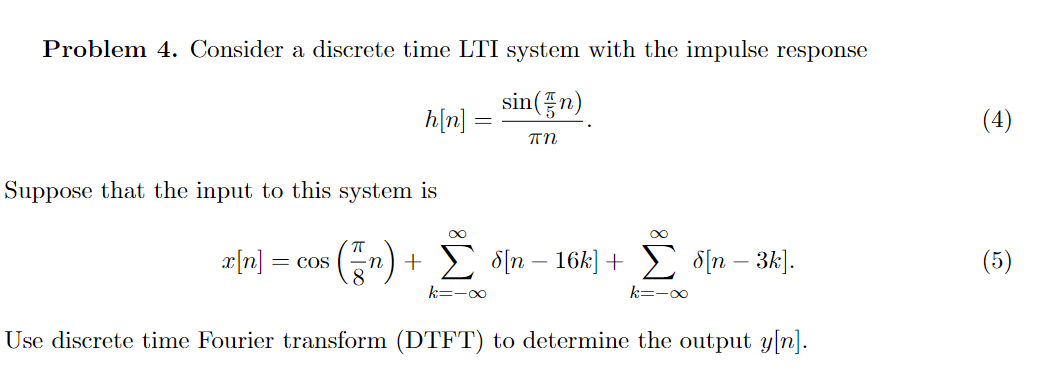 Solved Problem 4. Consider a discrete time LTI system with | Chegg.com