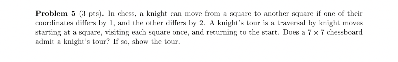Solved Problem 5 (3 pts). In chess, a knight can move from a | Chegg.com