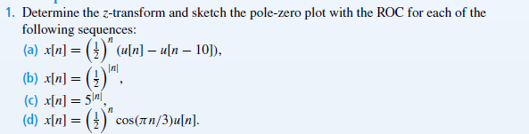 Solved 1. Determine the z-transform and sketch the pole-zero | Chegg.com