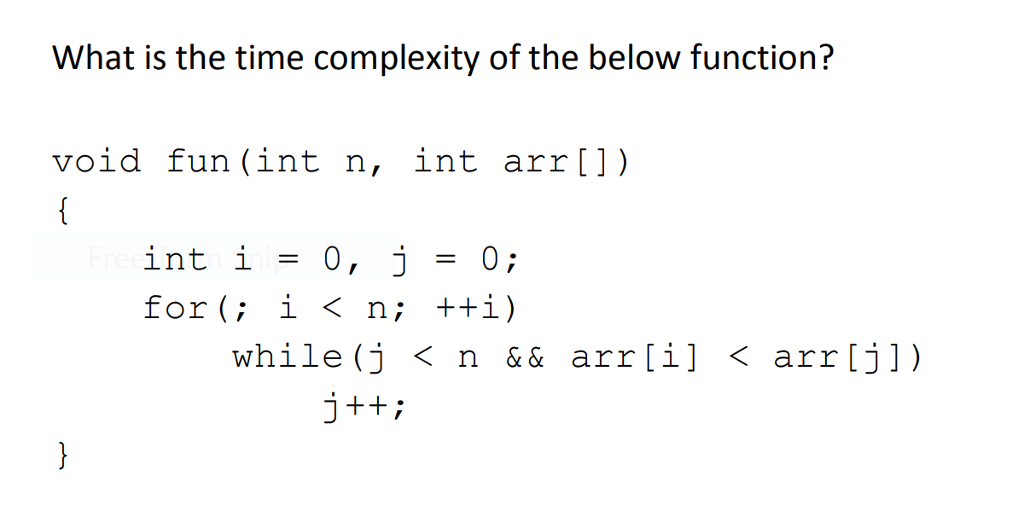 Solved What is the time complexity of the below function? | Chegg.com