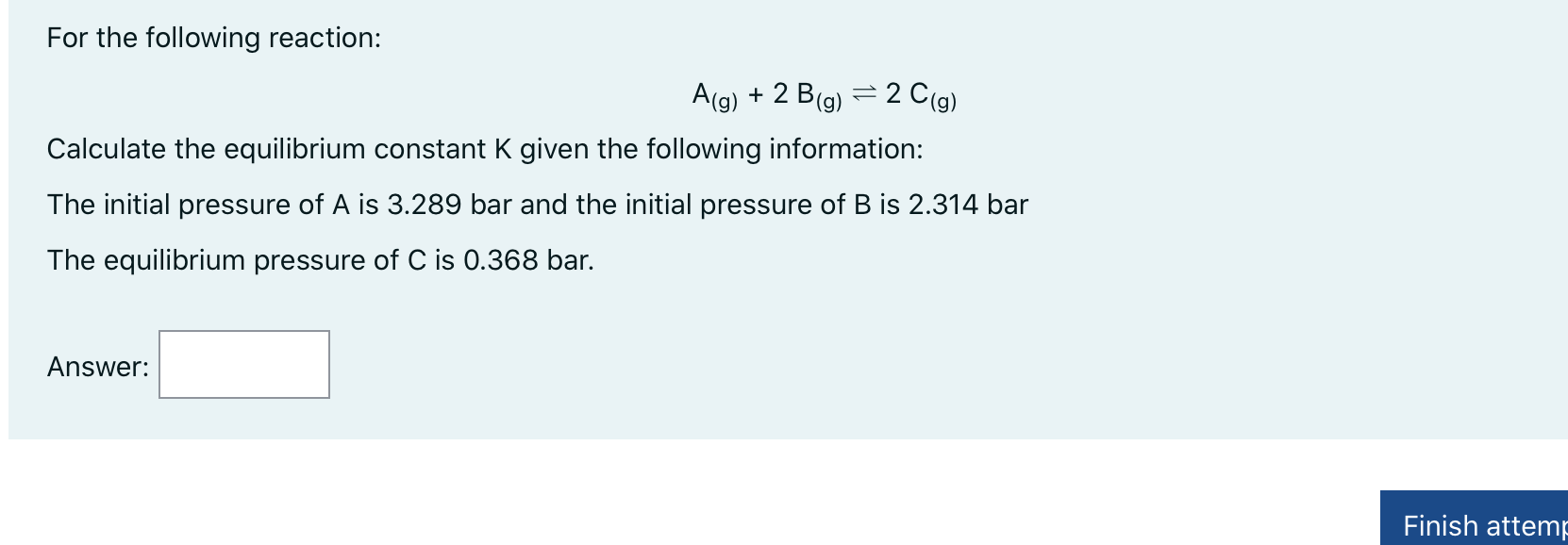 Solved For The Following Reaction: A(g) + 2 B(g) 2 C(g) | Chegg.com