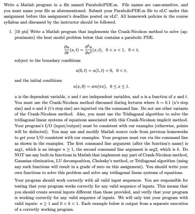 Write a Matlab program in a file named ParabolicPDE.m. File names are case-sensitive, and you must name your file as aforemen