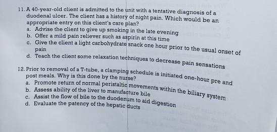 Solved 11. A 40-year-old client is admitted to the unit with | Chegg.com