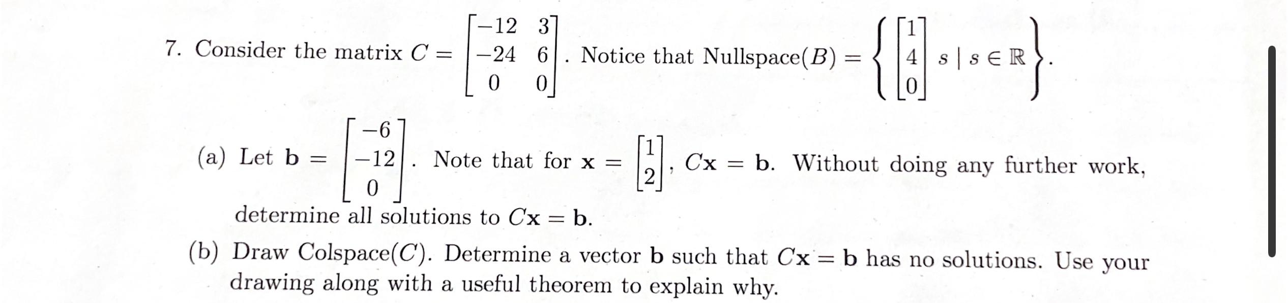 Solved 7. Consider the matrix C = [-12 37 -24 6 0 0 Notice | Chegg.com