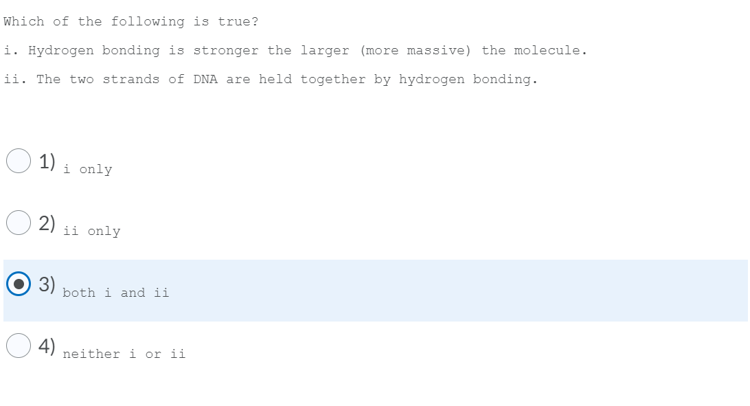 Solved Which of the following is true? i. Hydrogen bonding | Chegg.com