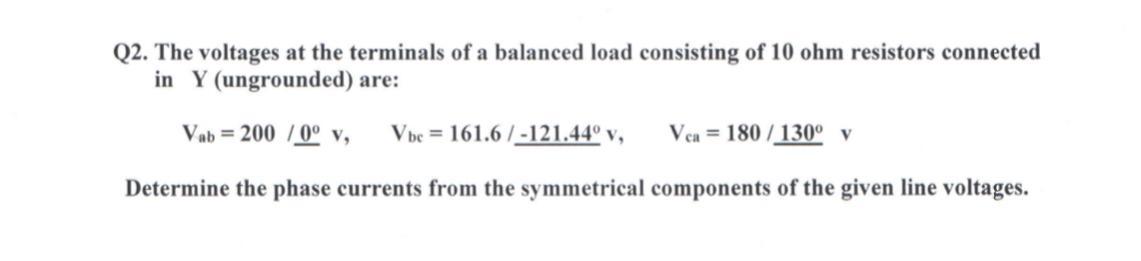 Solved Q2. The voltages at the terminals of a balanced load | Chegg.com